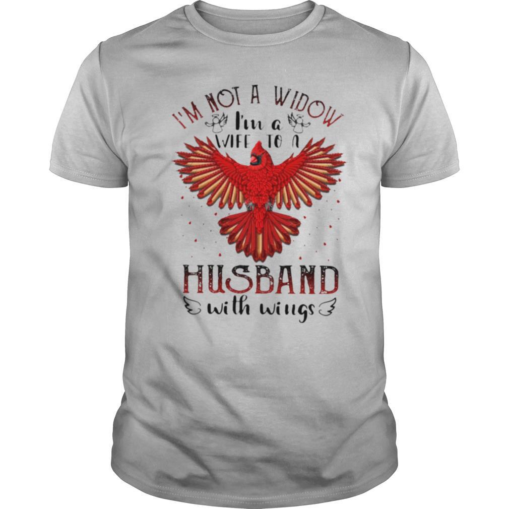 Im Not A Widow Im A Wife To A Husband With Wings shirt