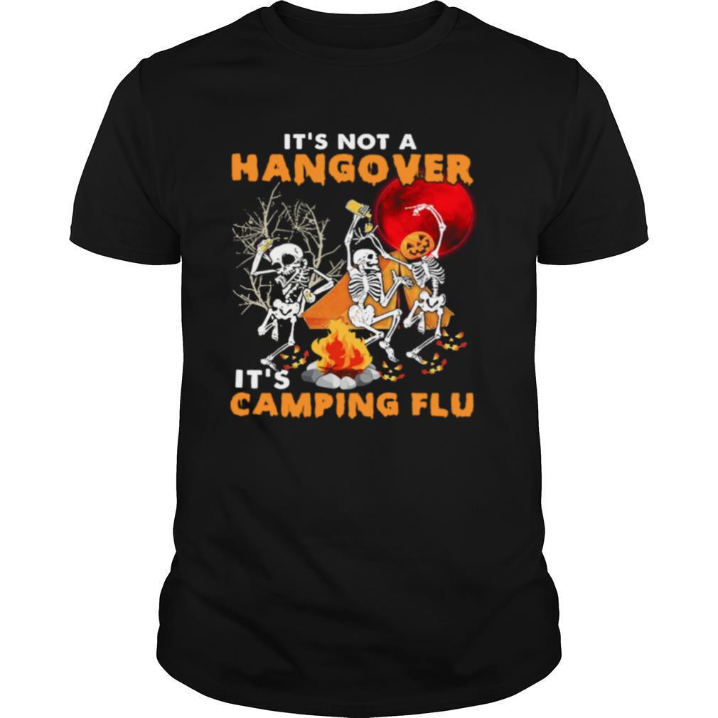 Its Not A Hangover Its Camping Flu Halloween shirt