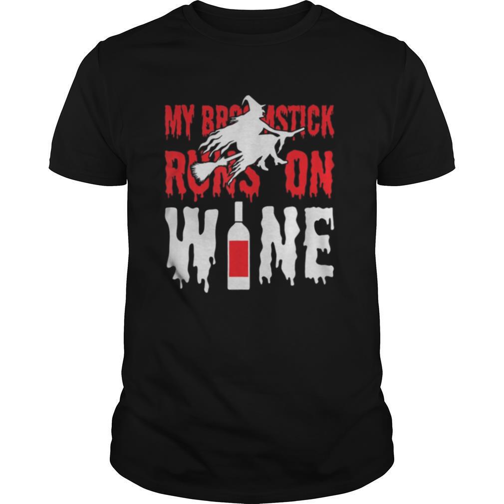 My Broomstick Runs On Wine Halloween shirt