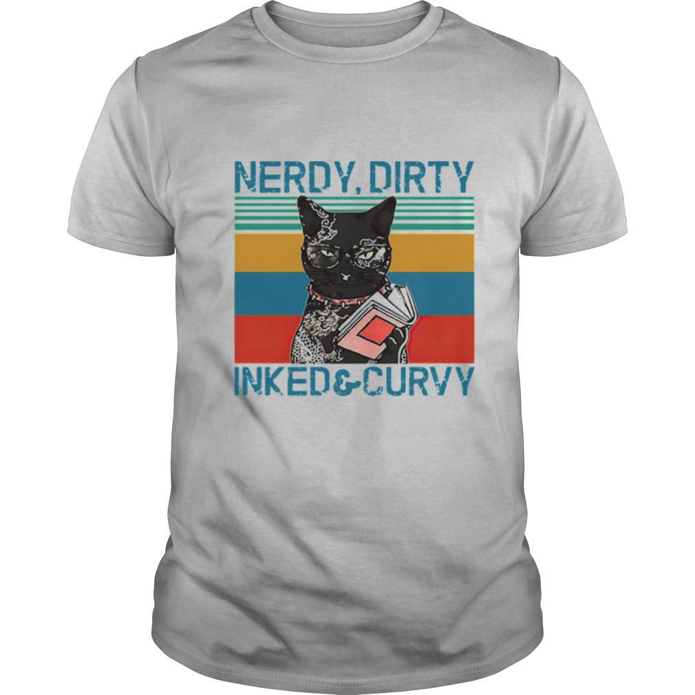 Nerdy Dirty Inked And Curvy Cat Vintage Retro shirt