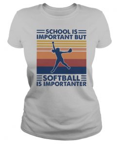 School Is Important But Softball Is Importanter Vintage Retro shirt