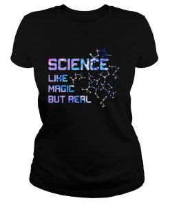 Science Like Magic But Real shirt