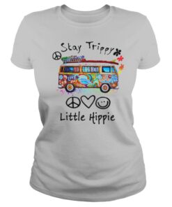 Stay Trippy Little Hippie shirt