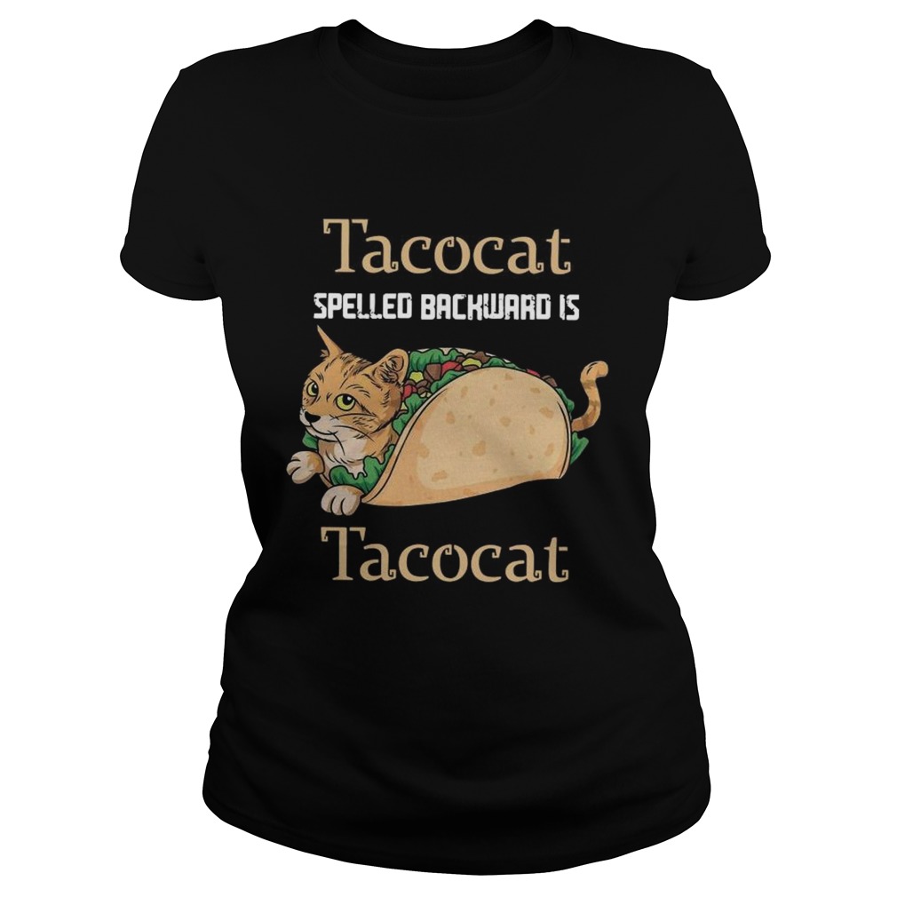 Tacocat Spelled Backward Is Tacocat Classic Ladies