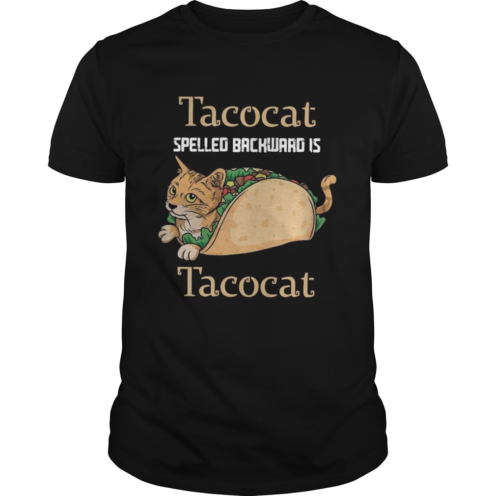 Tacocat Spelled Backward Is Tacocat shirt