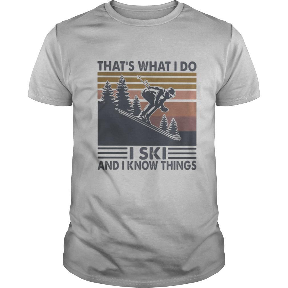 That’s What I do I ski and I know things vintage retro shirt