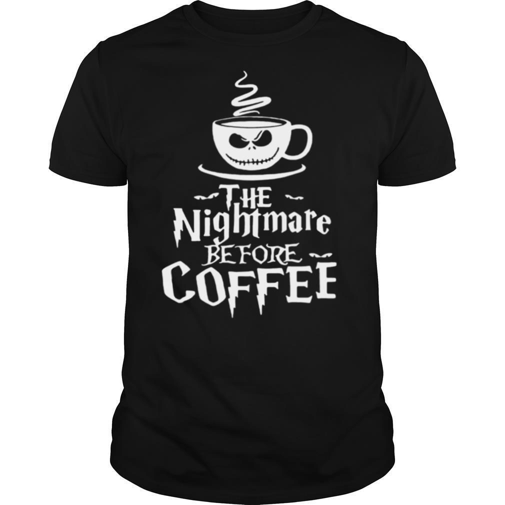 The Nightmare Before Coffee shirt