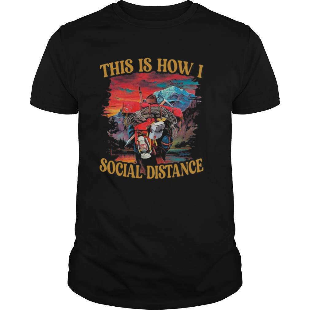 This Is How I Social Distance Climbing shirt