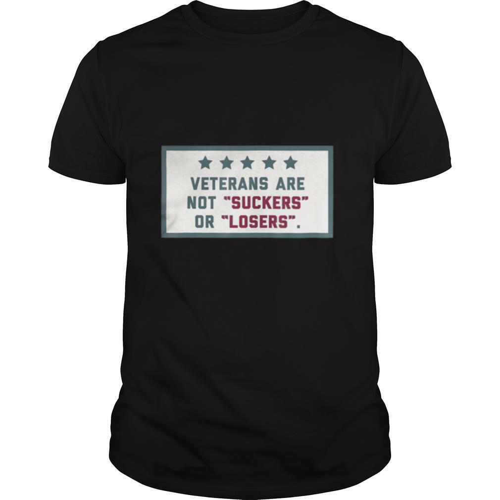 Veterans Are Not Suckers Or Losers shirt