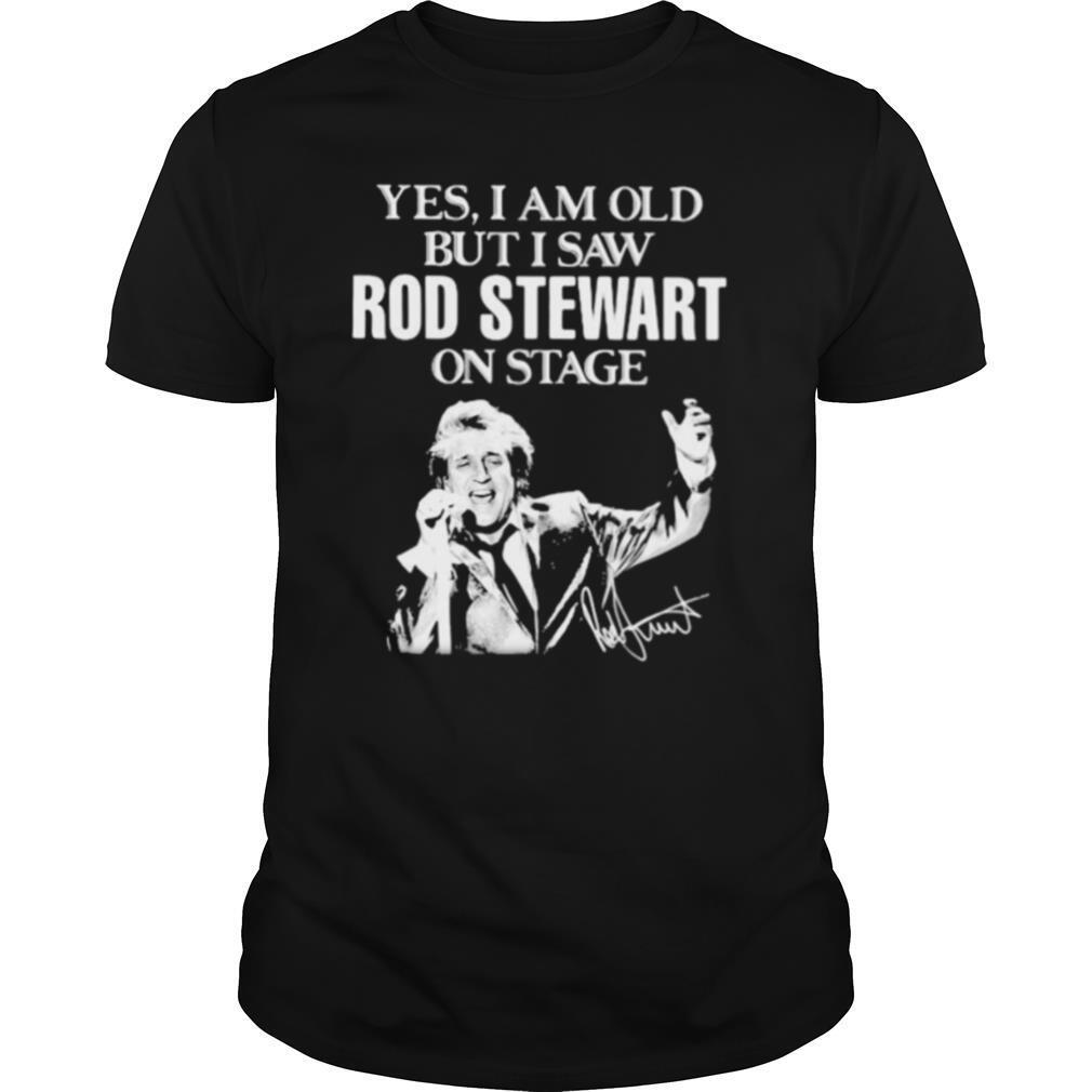 Yes i am old but i saw rod stewart on stage signature shirt