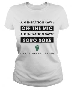 A Generation Says Off The Mic A Generation Says Soro Soke I Know Where I Stand  Classic Ladies