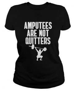 Amputee Are Not Quitters Humor Life Pride Leg Arm Recovery  Classic Ladies