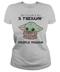 Baby yoda do i look like a freakin people person shirt