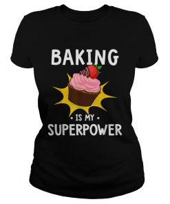 Baking Is My Superpower  Classic Ladies