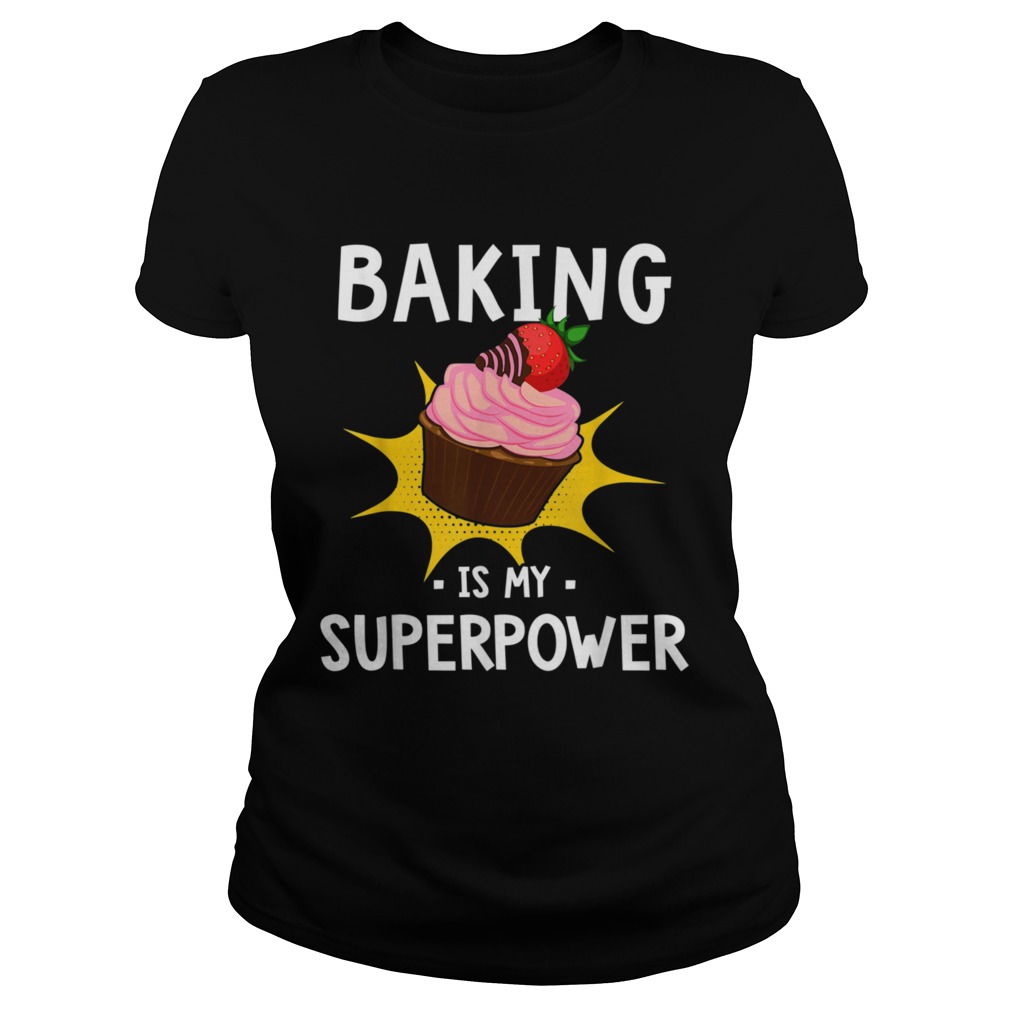 Baking Is My Superpower Classic Ladies