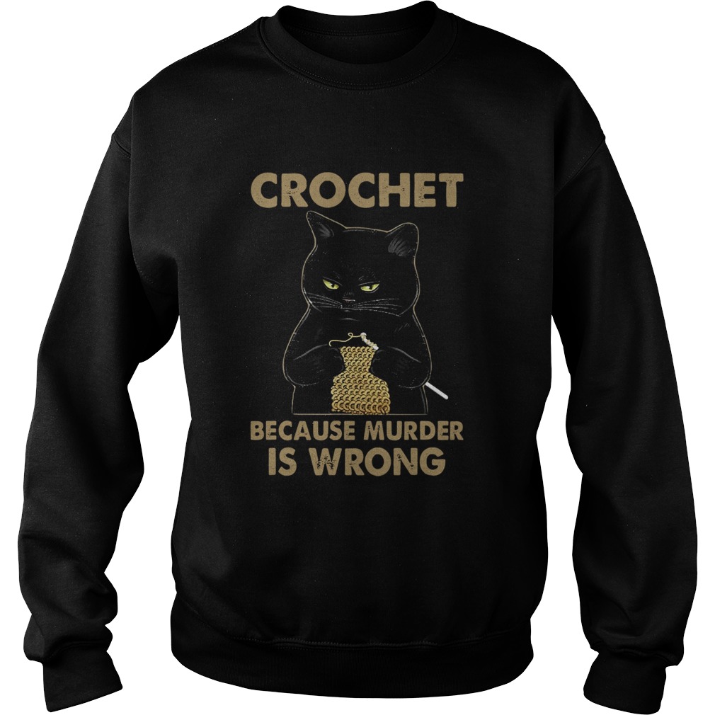 Black Cat Crochet Because Murder Is Wrong Sweatshirt