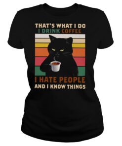 Black Cat That's What I Do I Drink Coffee I Hate People And I Know Things Vintage shirt