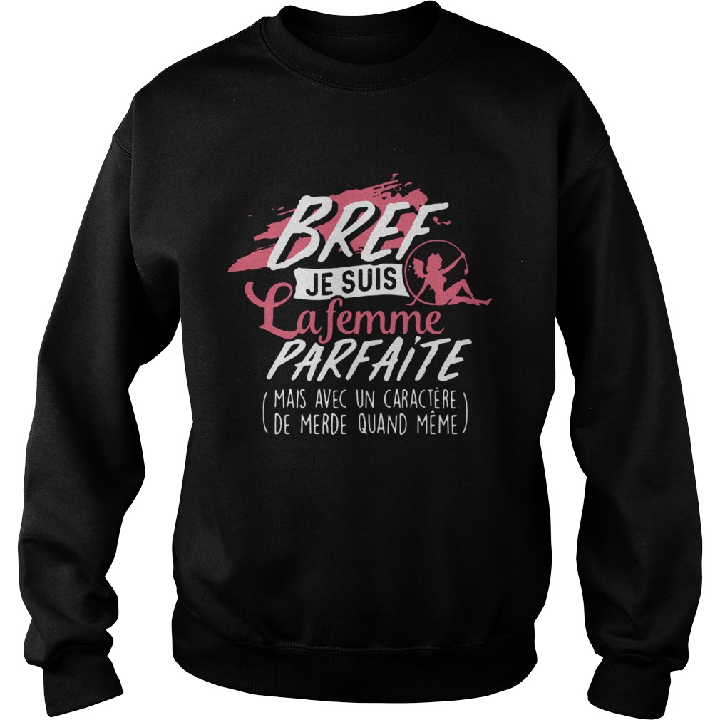 Bref Je Suis La Femme Parfaite Sweatshirt