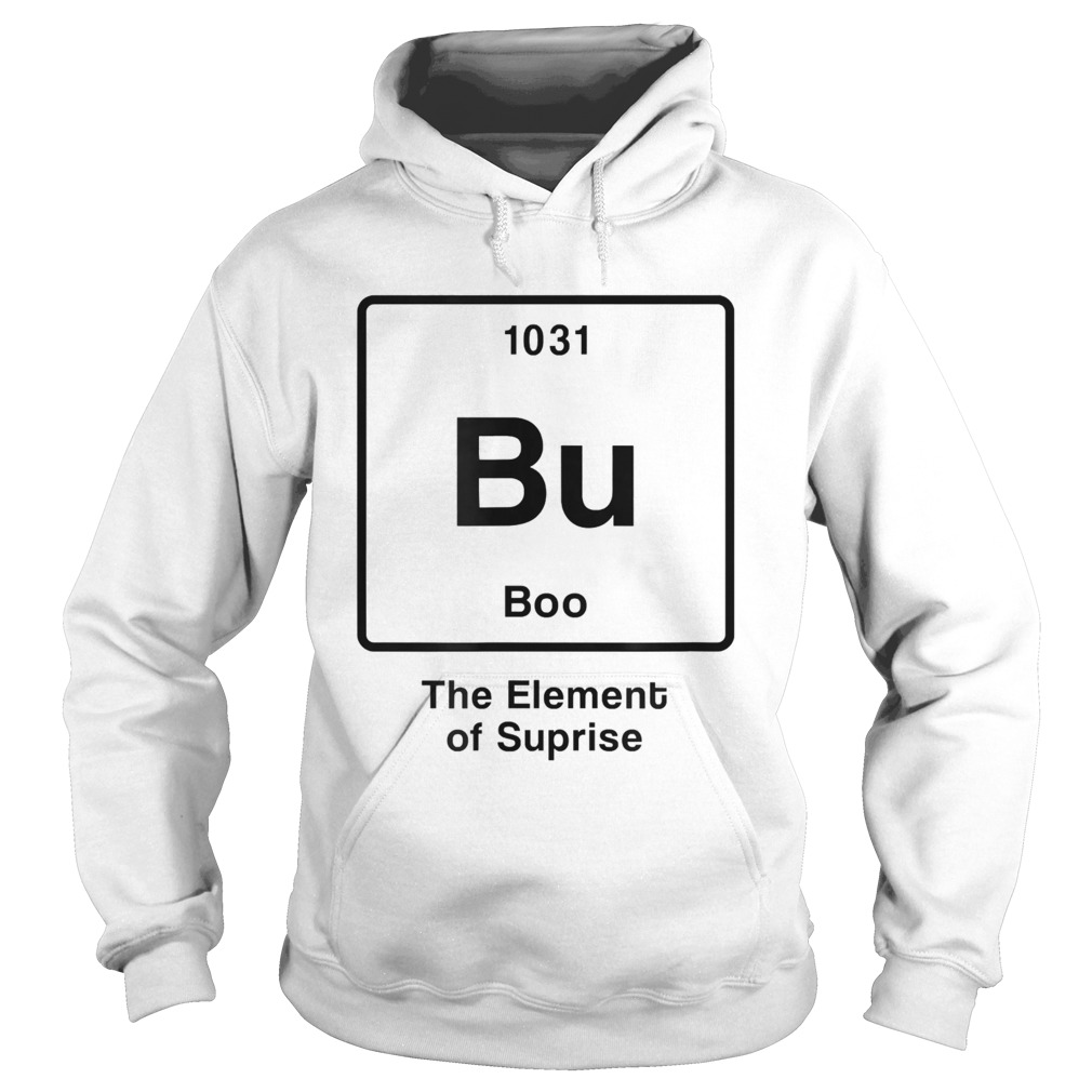 Bu BooThe Element of Surprise Hoodie