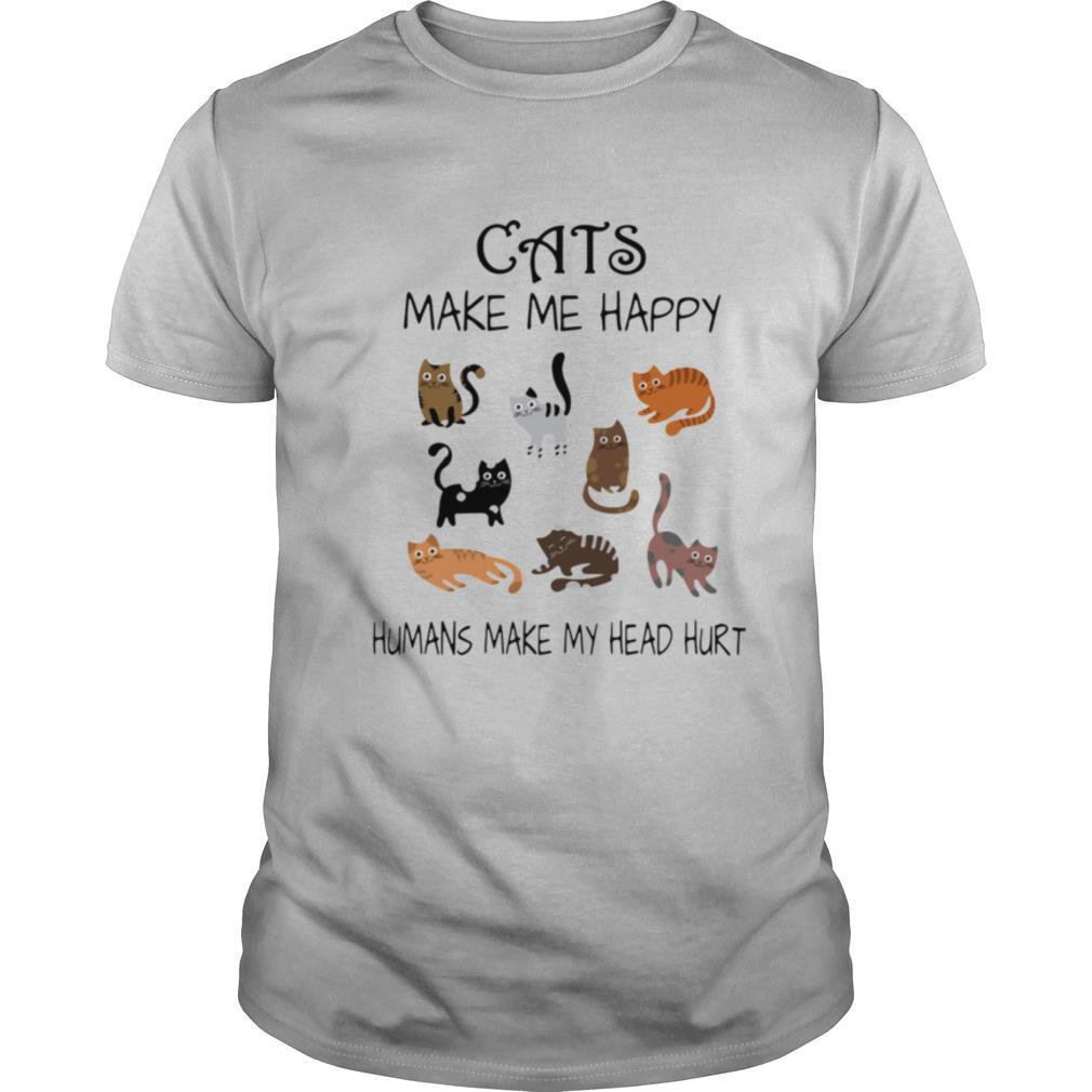 Cats Make Me Happy Humans Make My Head Hurt shirt