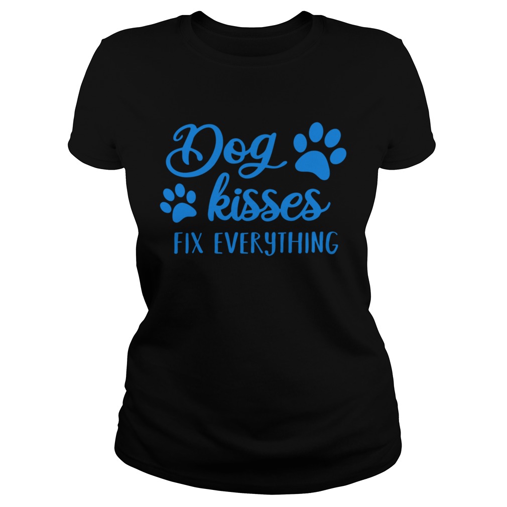 Dog Kisses Fix Everything Classic Ladies