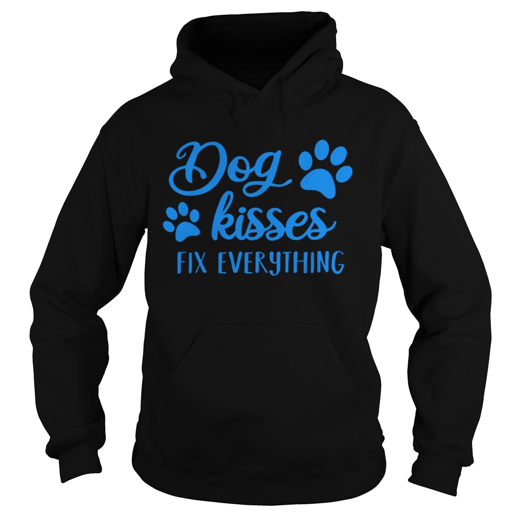 Dog Kisses Fix Everything Hoodie