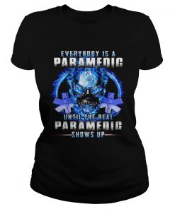 Everybody Is A Paramedic Until The Real Paramedic Shows Up  Classic Ladies