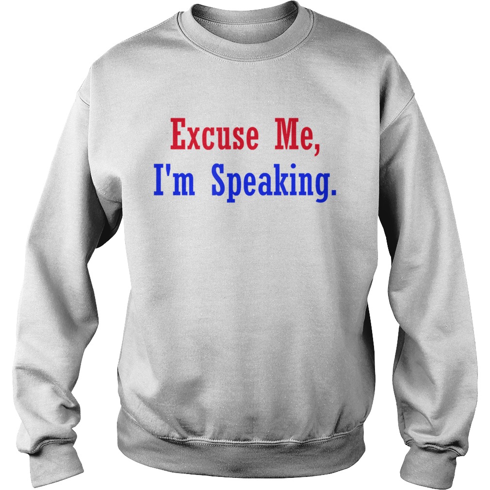 Excuse Me im Speaking KAMALA Debate 2020 Sweatshirt