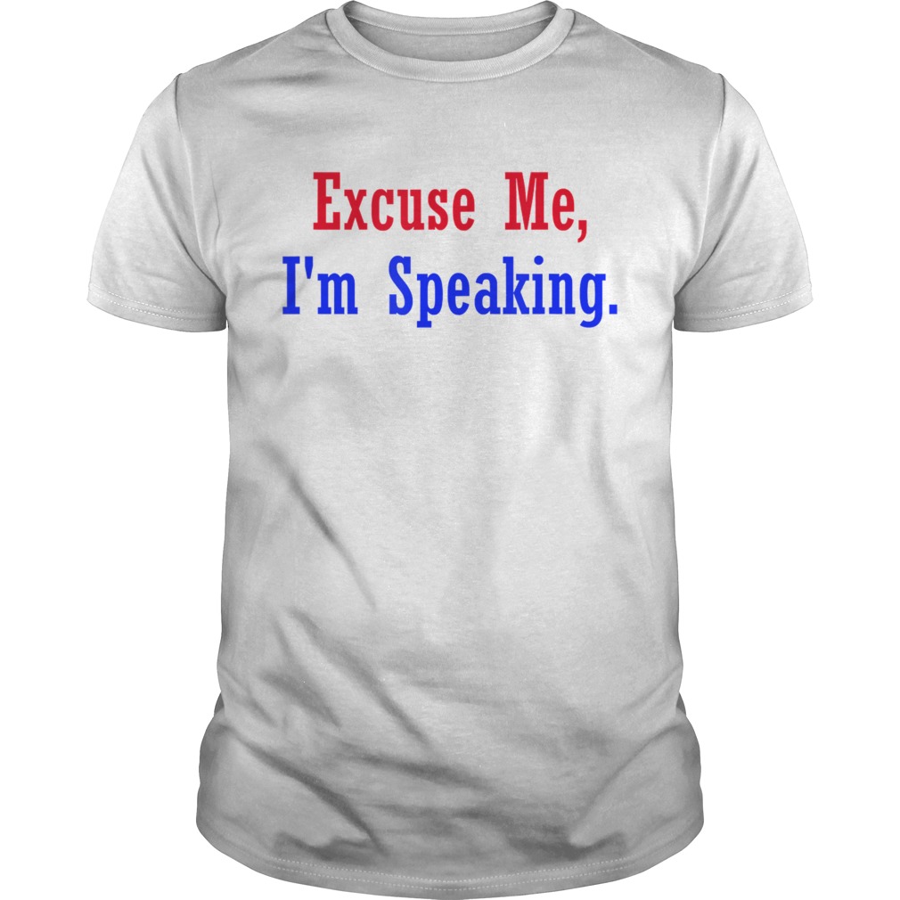 Excuse Me im Speaking KAMALA Debate 2020 shirt