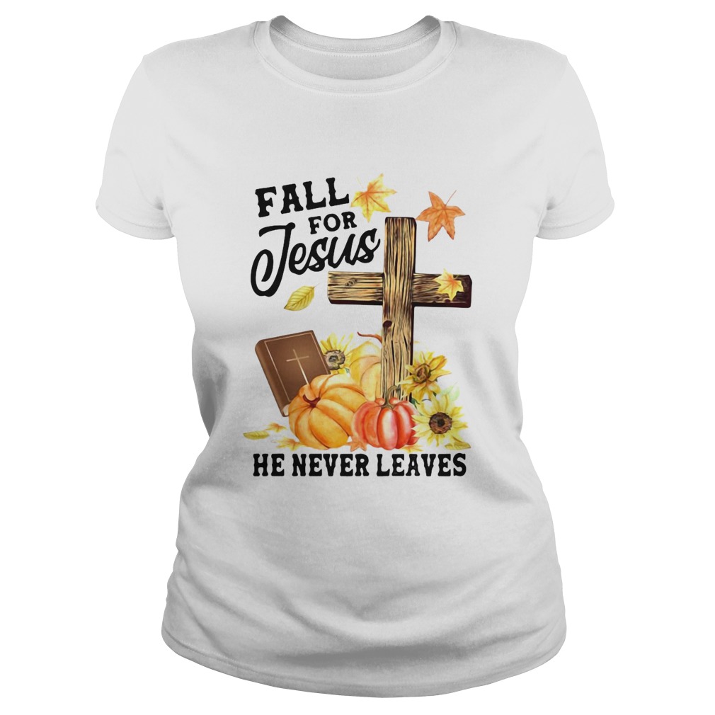 Fall For Jesus He Never Leaves Halloween Classic Ladies