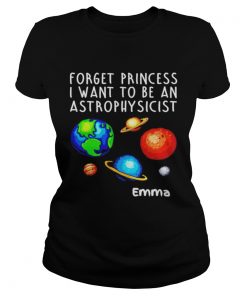 Forget Princess I Want To Be An Astrophysicist  Classic Ladies