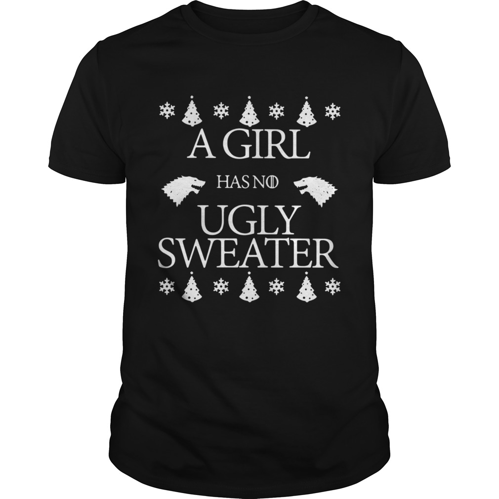 Game Of Thrones A Girl Has No Ugly Sweater Christmas shirt