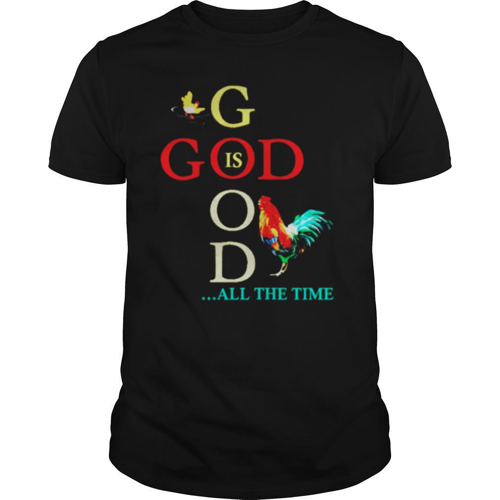 God Is Good All The Time shirt