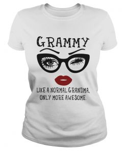 Grammy Like A Normal Grandma Only More Awesome  Classic Ladies