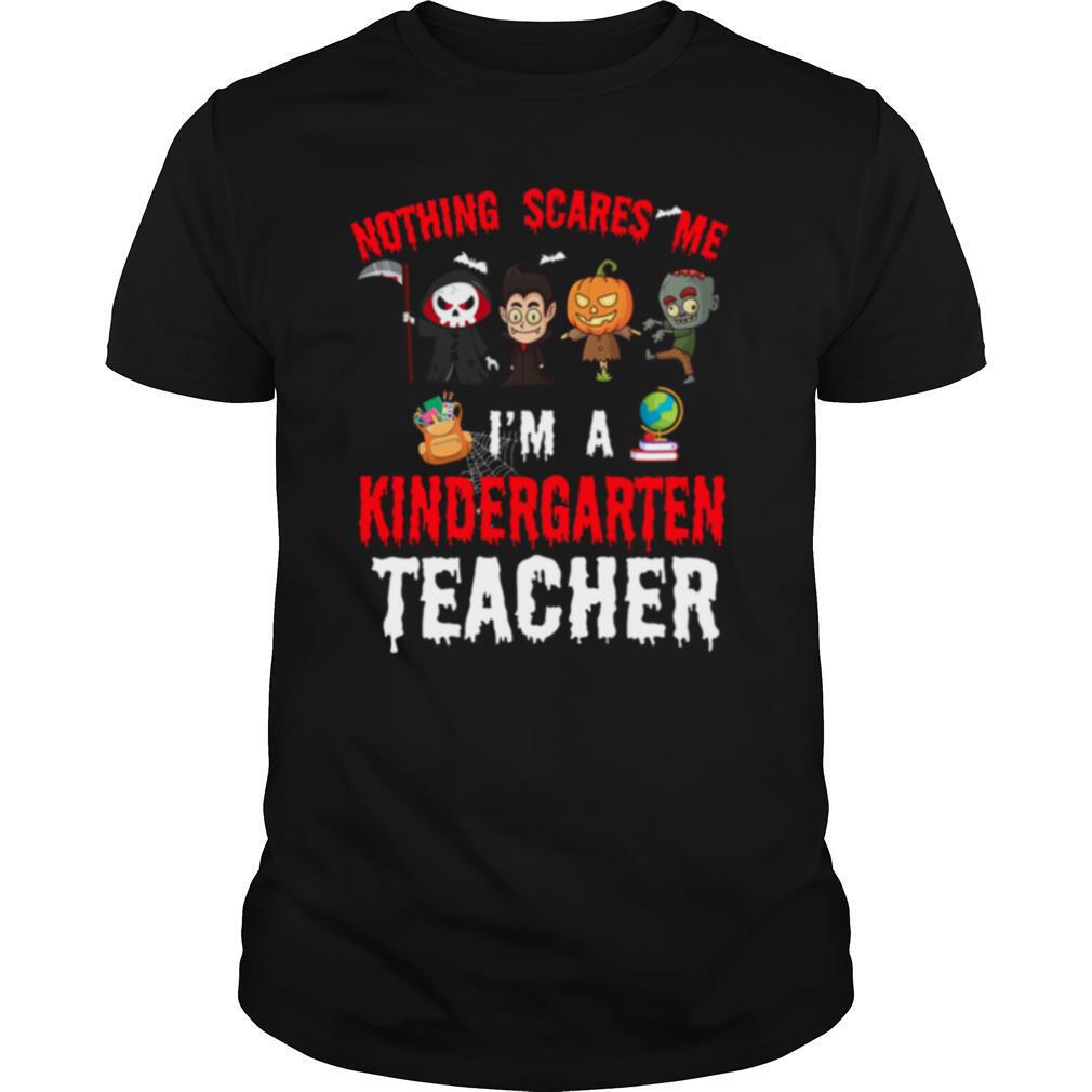 Halloween 1st Grade Teacher Apparel Nothing Scares Me shirt