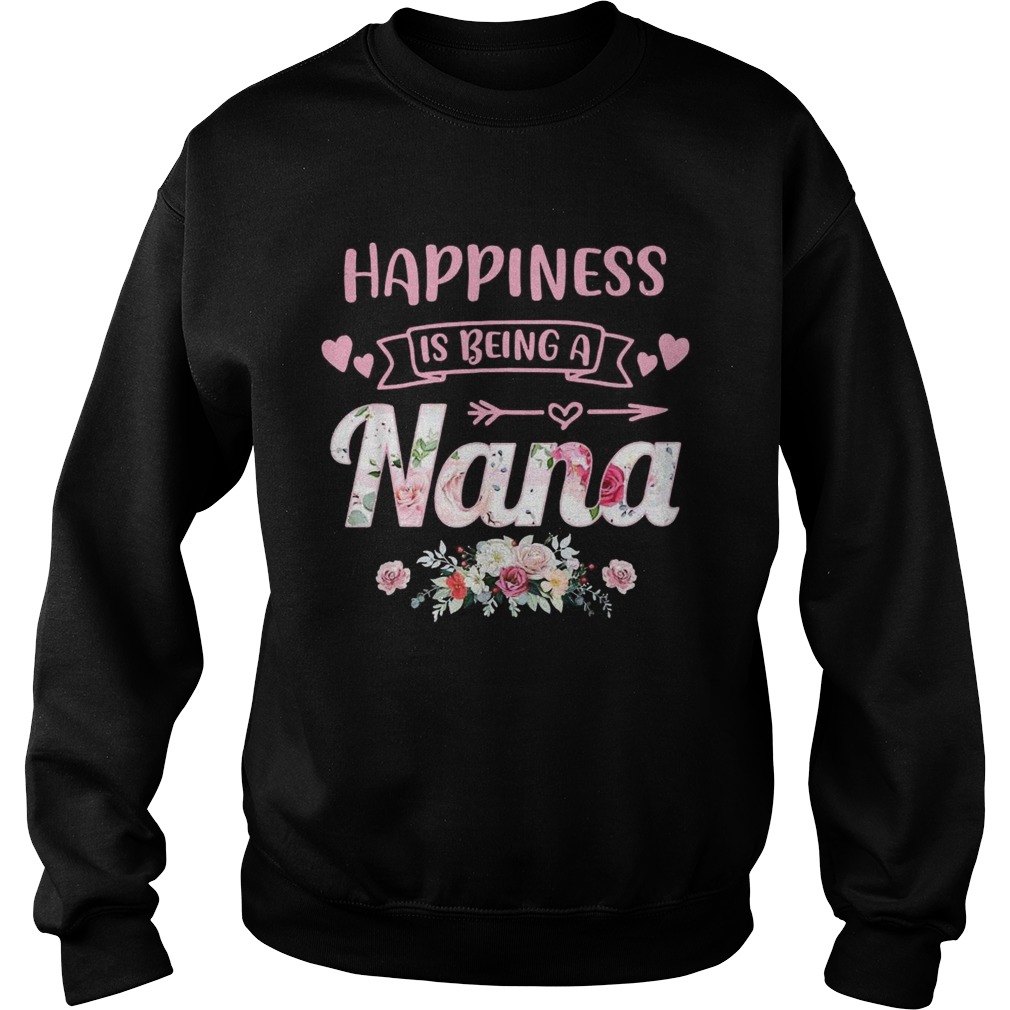 Happiness Is Being NaNa Life Flower Art Grandma  Sweatshirt