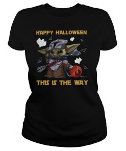 Happy Halloween This Is The Way Baby Yoda shirt