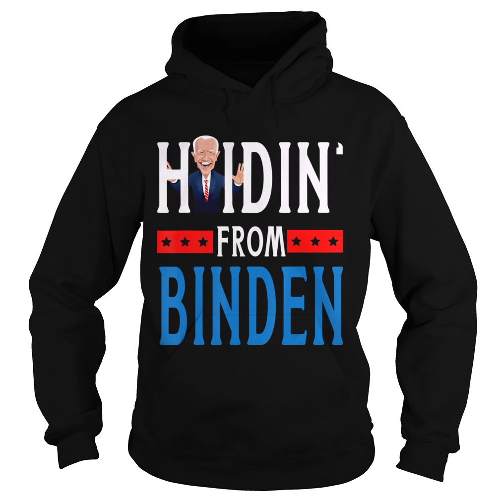 Hidin From Biden 2020 Election Donald Trump Republican Hoodie