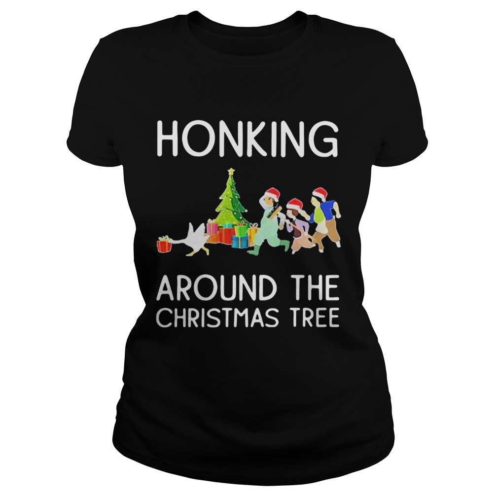 Honking Around The Christmas Tree Classic Ladies