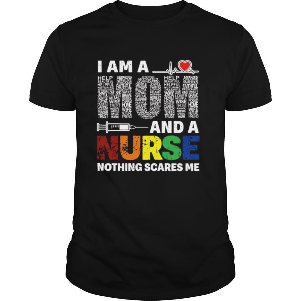 I Am A Mom And A Nurse Nothing Scares Me shirt