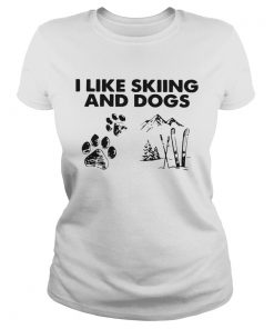 I Like Skilling And Dogs  Classic Ladies