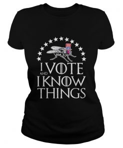 I Vote And I Know Things Uncle Fly Election Novelty  Classic Ladies