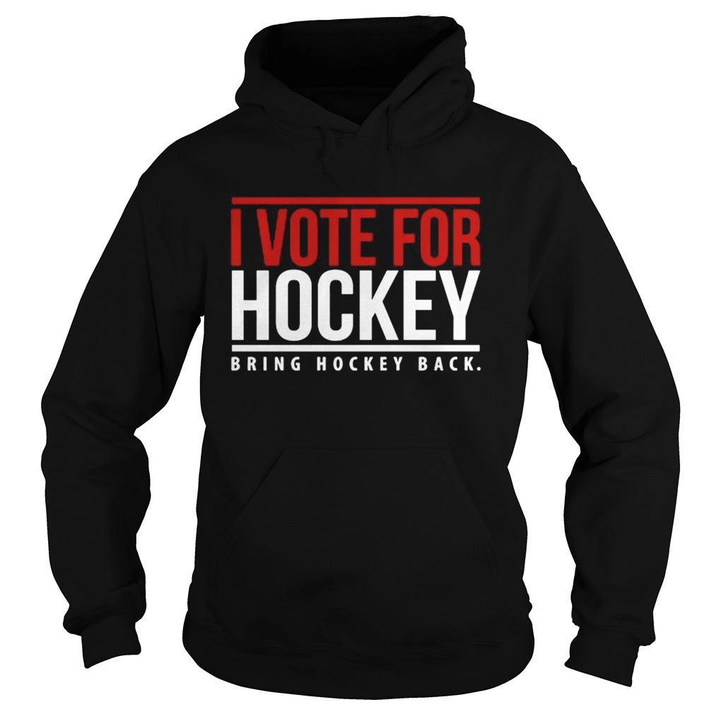 I Vote For Hockey Bring Hockey Black 2020 Hoodie