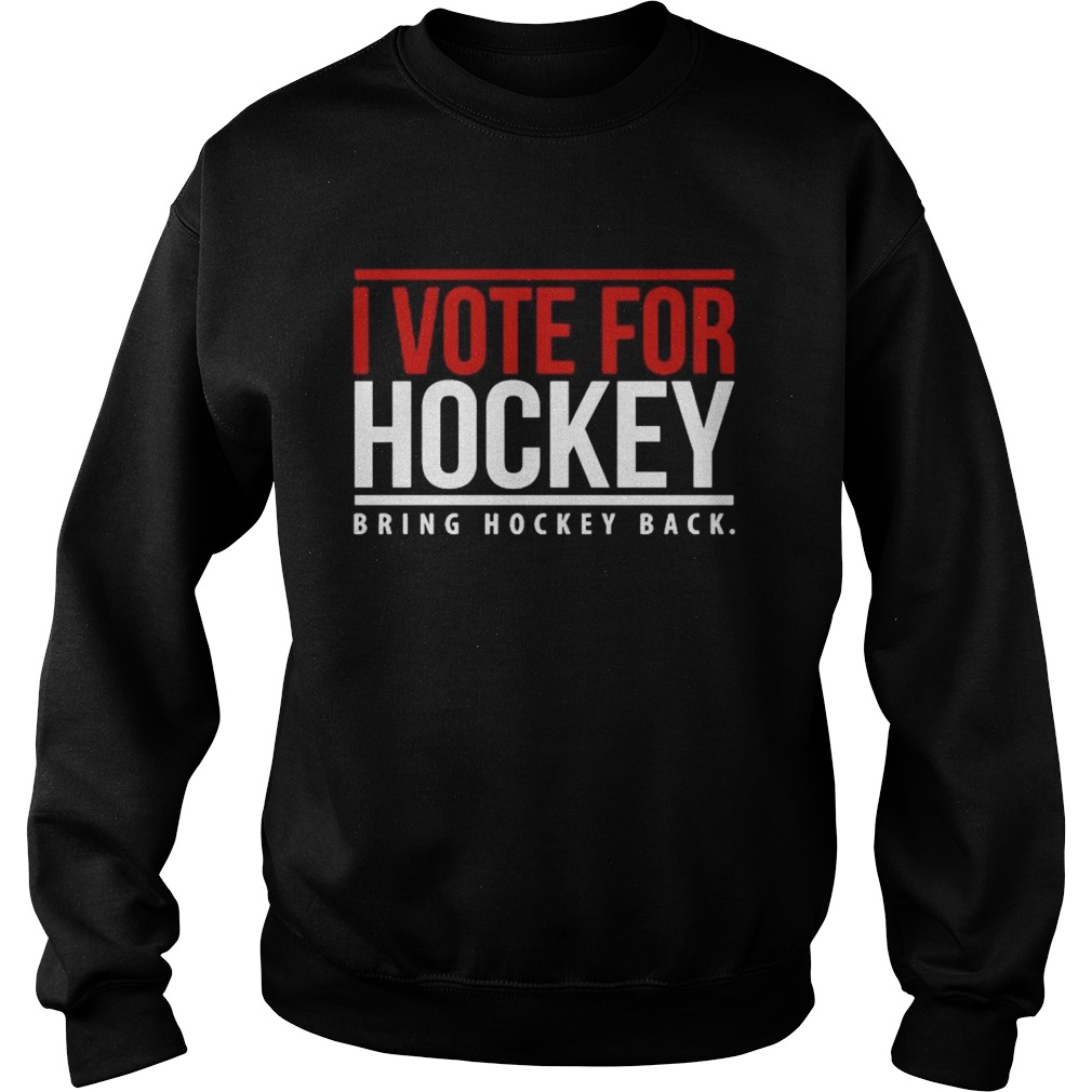 I Vote For Hockey Bring Hockey Black 2020 Sweatshirt