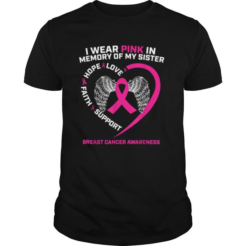 I Wear Pink In Memory Of My Sister Breast Cancer Awareness shirt