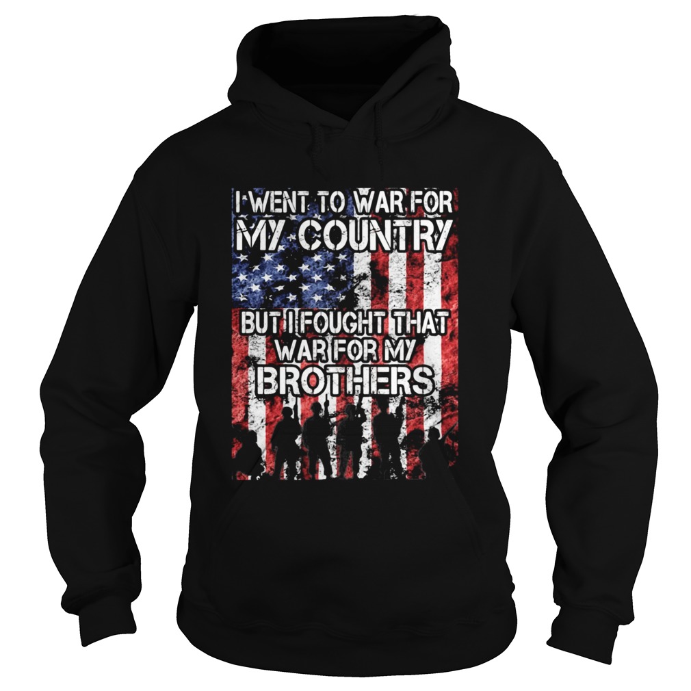 I went to war for my country but I fought that war for my brothers Hoodie