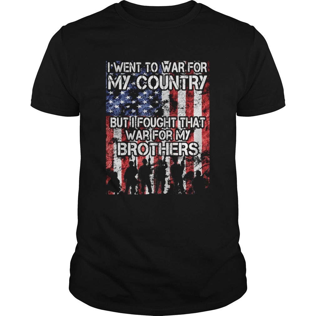 I went to war for my country but I fought that war for my brothers shirt