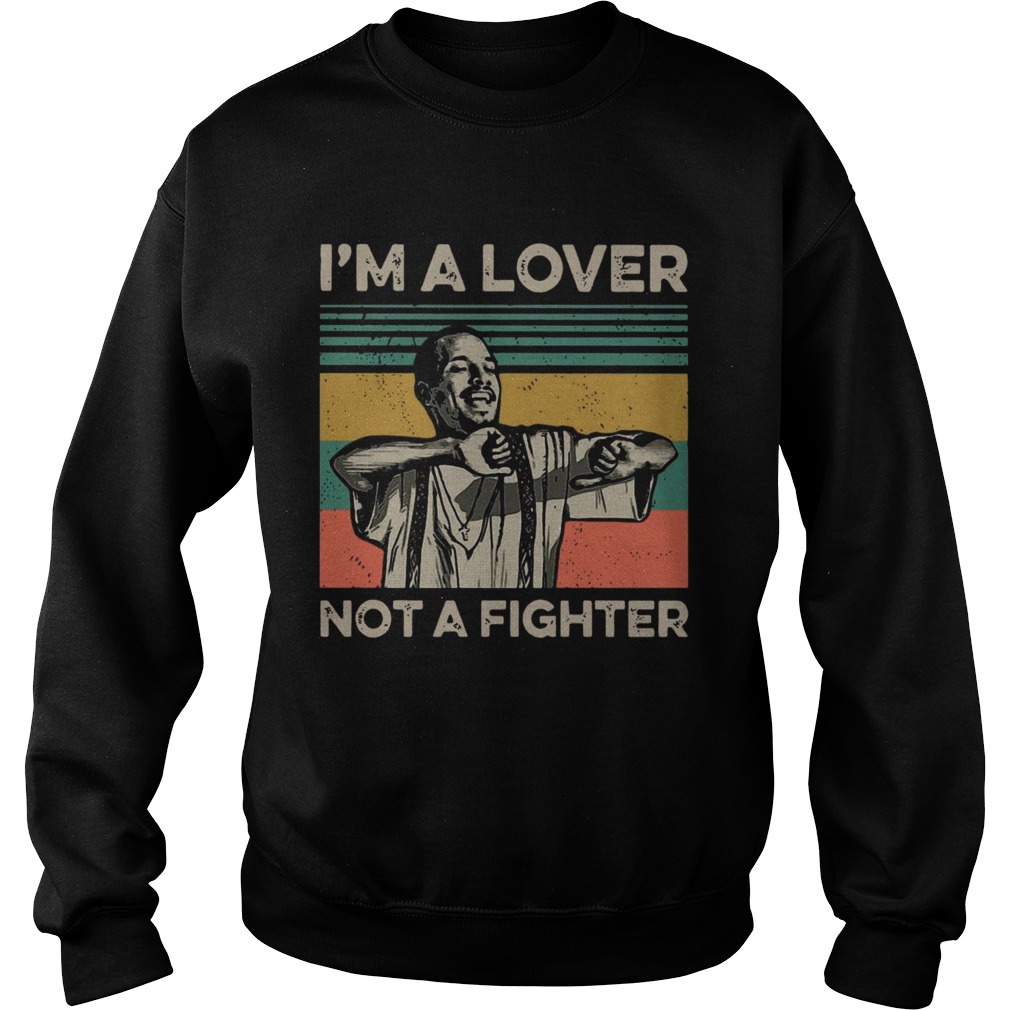 Im A Lover Not A Fighter Vintage Sweatshirt