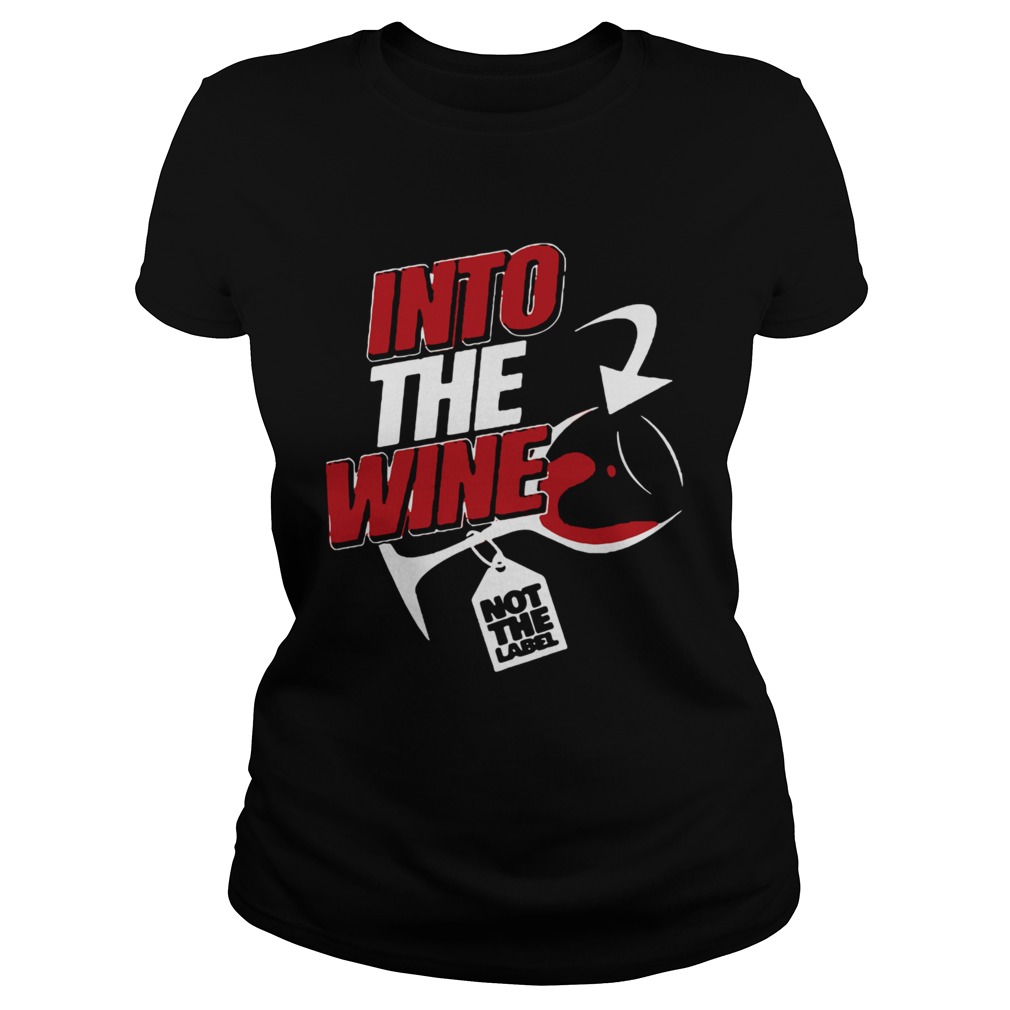 Into The Wine Not The Label Classic Ladies