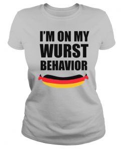 I’m On My Wurst Behavior shirt